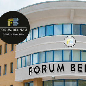 Forum Bernau – Vielfalt in Ihrer Nähe